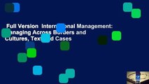 Full Version  International Management: Managing Across Borders and Cultures, Text and Cases
