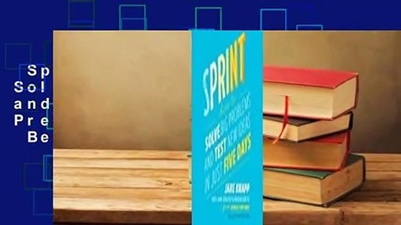 Sprint: Test New Ideas, Solve Big Problems, and Answer Your Most Pressing Questions  Best Sellers
