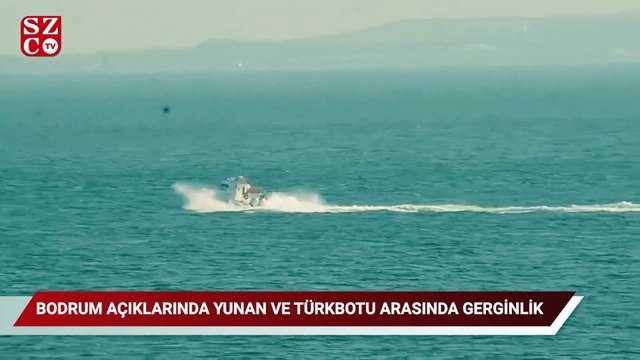 Bodrum açıklarında Yunan ve Türk botu arasında gerginlik