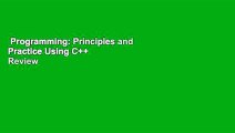 Programming: Principles and Practice Using C    Review