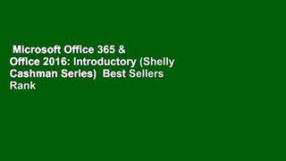 Microsoft Office 365 & Office 2016: Introductory (Shelly Cashman Series)  Best Sellers Rank : #5