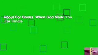 About For Books  When God Made You  For Kindle
