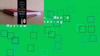Full version  Man's Search for Meaning  Review
