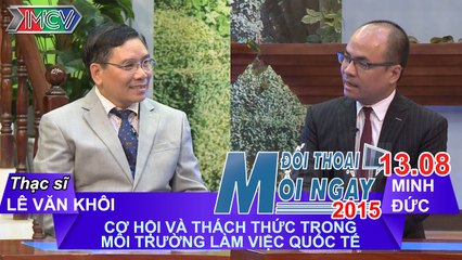 Cơ hội làm việc trong môi trường quốc tế - Lê Văn Khôi | ĐTMN 130815