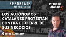 Los AUTÓNOMOS catalanes PROTESTAN contra el CIERRE de sus NEGOCIOS, con Erik Encinas
