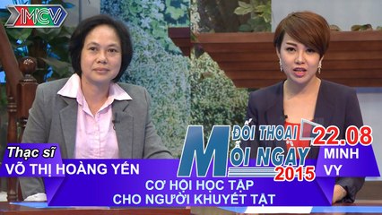 Cơ hội học tập cho người khuyết tật - Võ Thị Hoàng Yến | ĐTMN 220815