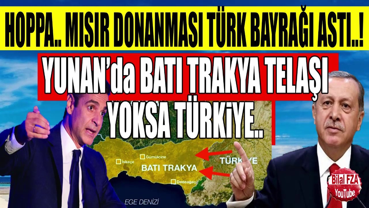 Yunanda Batı Trakya Telaşı Başladı YOKSA TÜRKİYE BURAYADA..