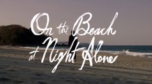 On the beach at night alone - US Trailer (English) HD