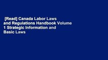 [Read] Canada Labor Laws and Regulations Handbook Volume 1 Strategic Information and Basic Laws