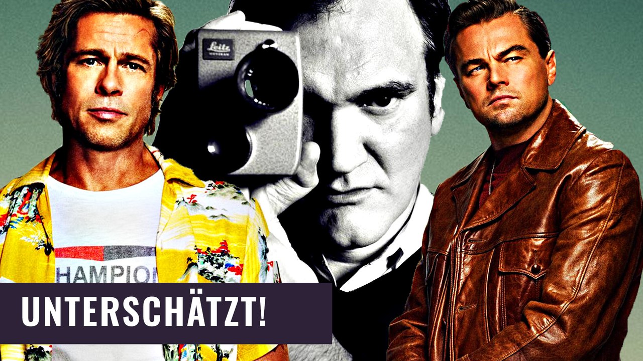 Darum ist ONCE UPON A TIME IN HOLLYWOOD Quentin Tarantinos unterschÃ¤tztes Meisterwerk!