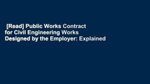 [Read] Public Works Contract for Civil Engineering Works Designed by the Employer: Explained