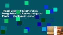 [Read] Drpt 2000 Electric Utility Deregulation and Restructuring and Power Technologies: London