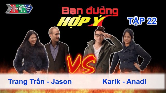 Trang Trần, Jason vs. Karik, Anadi | BẠN ĐƯỜNG HỢP Ý | Tập 22 | 010613