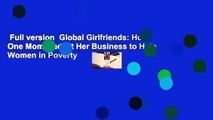 Full version  Global Girlfriends: How One Mom Made It Her Business to Help Women in Poverty