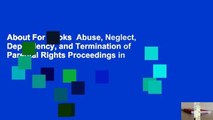 About For Books  Abuse, Neglect, Dependency, and Termination of Parental Rights Proceedings in