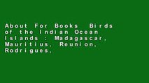 About For Books  Birds of the Indian Ocean Islands : Madagascar, Mauritius, Reunion, Rodrigues,