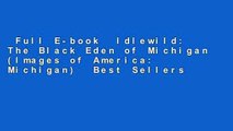 Full E-book  Idlewild: The Black Eden of Michigan (Images of America: Michigan)  Best Sellers