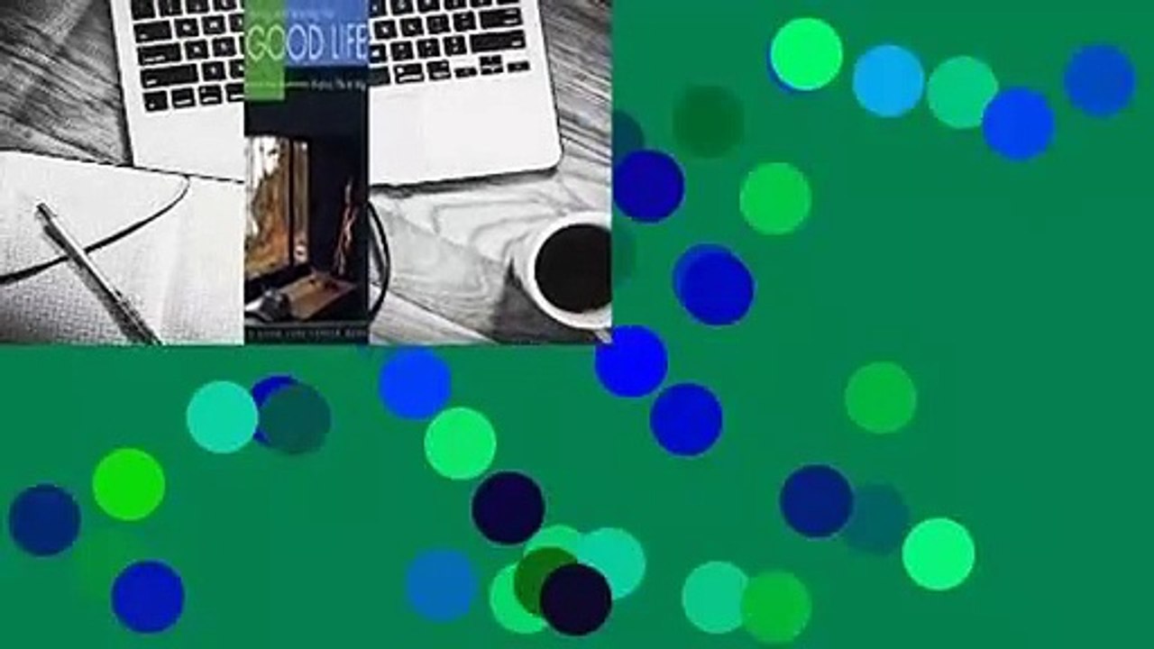 Loving and Leaving the Good Life Complete