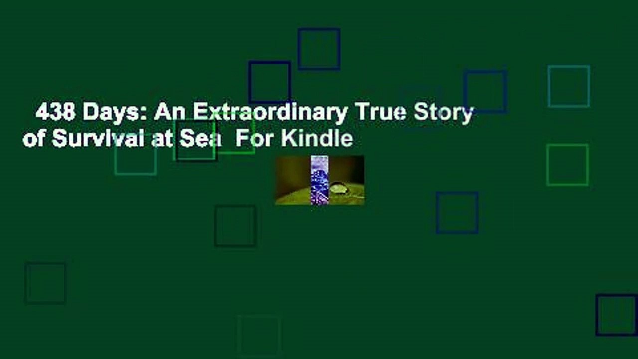 438 Days: An Extraordinary True Story of Survival at Sea  For Kindle