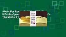 About For Books  Talk Like TED: The 9 Public-Speaking Secrets of the World's Top Minds  For Kindle