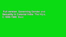 Full version  Governing Gender and Sexuality in Colonial India: The Hijra, C.1850-1900  Best