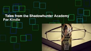 Tales from the Shadowhunter Academy  For Kindle