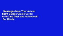 Messages from Your Animal Spirit Guides Oracle Cards: A 44-Card Deck and Guidebook!  For Kindle