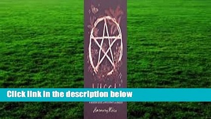 Full E-book  Wicca: A Modern Guide to Witchcraft and Magick Complete