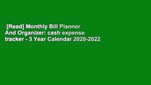 [Read] Monthly Bill Planner And Organizer: cash expense tracker - 3 Year Calendar 2020-2022