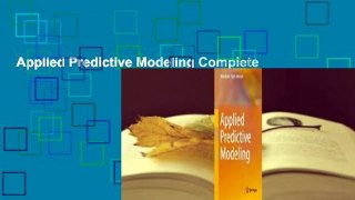 Applied Predictive Modeling Complete
