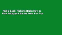 Full E-book  Picker's Bible: How to Pick Antiques Like the Pros  For Free