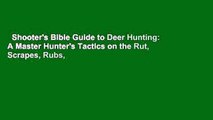 Shooter's Bible Guide to Deer Hunting: A Master Hunter's Tactics on the Rut, Scrapes, Rubs,