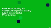 Full E-book  Monthly Bill Planner And Organizer: monthly budget planner cactus - 3 Year Calendar