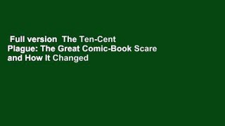 Full version  The Ten-Cent Plague: The Great Comic-Book Scare and How It Changed America  Review