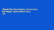 [Read] Old Time Radios: Restoration and Repair  Best Sellers Rank : #2