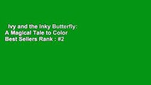 Ivy and the Inky Butterfly: A Magical Tale to Color  Best Sellers Rank : #2