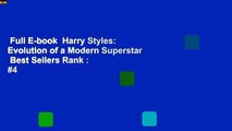 Full E-book  Harry Styles: Evolution of a Modern Superstar  Best Sellers Rank : #4