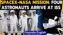 SpaceX-NASA mission: 4 astronauts emerge beaming after successful docking at ISS|Oneindia News