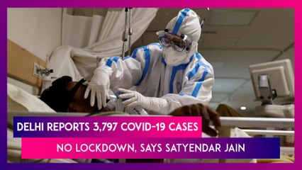 Delhi Reports 3,797 COVID-19 Cases; ‘Crossed Peak Of Third Wave, No Lockdown’ Says Satyendar Jain