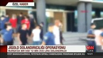 Jigolo çetesinin yöntemi deşifre oldu