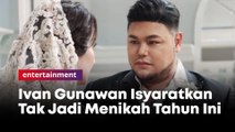 Ivan Gunawan Isyaratkan Tak Jadi Menikah Tahun Ini