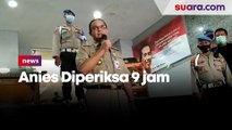 Diperiksa 9 jam, Anies Dicecar 33 Pertanyaan