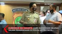 Gubernur DKI Jakarta Anies Baswedan Selesai Menjalani Pemeriksaan Polisi