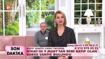 Nihat'ın 9 Mart'tan beri kayıp olan karısı Saniye bulundu!