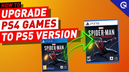 How to Upgrade PS4 Games to PS5: You Might Be Playing the Wrong Version!