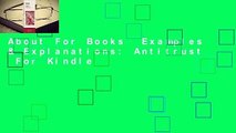 About For Books  Examples & Explanations: Antitrust  For Kindle