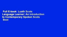 Full E-book  Luath Scots Language Learner: An Introduction to Contemporary Spoken Scots  Best