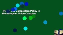 [Read] The Competition Policy in the European Union Complete