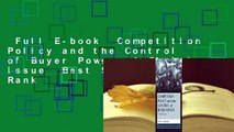 Full E-book  Competition Policy and the Control of Buyer Power: A Global Issue  Best Sellers Rank