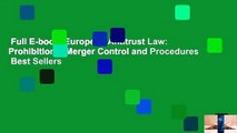 Full E-book  European Antitrust Law: Prohibitions, Merger Control and Procedures  Best Sellers